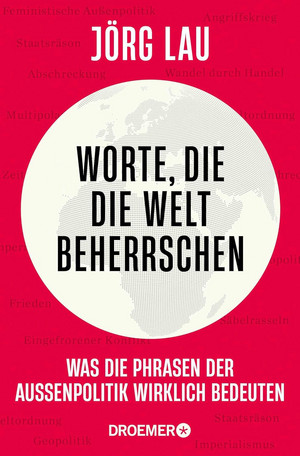 Worte, die die Welt beherrschen: Was die Phrasen der Außenpolitik wirklich bedeuten