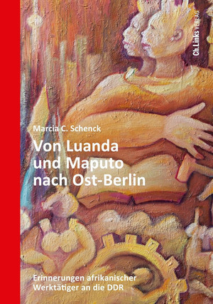 Von Luanda und Maputo nach Ost-Berlin: Erinnerungen afrikanischer Werktätiger an die DDR