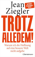 Trotz alledem: Warum ich die Hoffnung auf eine bessere Welt nicht aufgebe